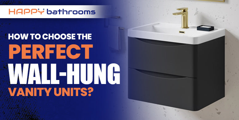 How to choose the perfect wall-hung vanity units